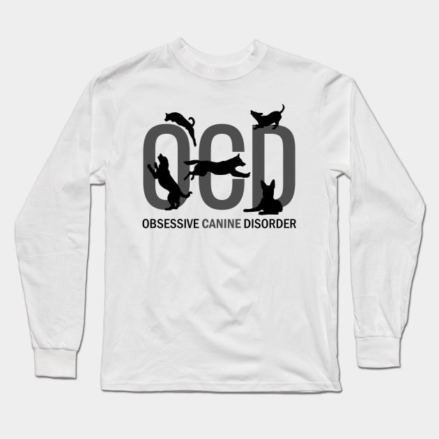 Obsessive Canine Disorder Long Sleeve T-Shirt by Nartissima